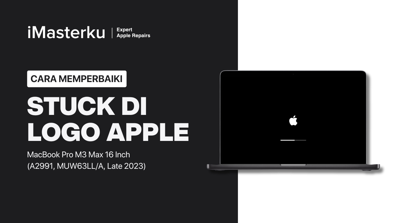 Cara Perbaiki Stuck di Logo Apple MacBook Pro M3 Max 16 Inch (A2991, MUW63LL/A, Late 2023)