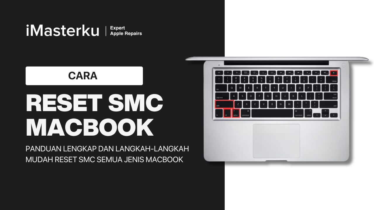 Panduan Lengkap Dan Langkah-langkah Mudah Reset Smc Semua Jenis Macbook